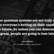 Quantum computing systems aren't truly effective yet